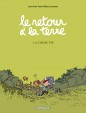 Le retour à la terre. Vol. 1 : La vraie vie