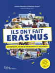 Ils ont fait Erasmus : 30 portraits, 30 ans de découvertes et d'échanges