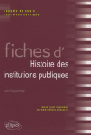 Fiches d'histoire des institutions publiques