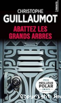 Abattez les grands arbres