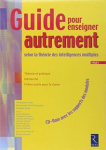 Guide pour enseigner autrement selon la théorie des intelligences multiples d'Howard Gardner