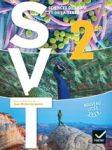 SVT, sciences de la vie et de la Terre, 2de [programme 2019]