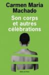 Son corps et autres célébrations