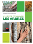 Cultiver et soigner les arbres