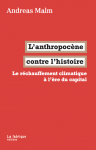 L'anthropocène contre l'histoire