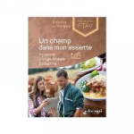 Un champ dans mon assiette : agronomie, biologie-écologie, zootechnie, Première et terminale Bac techno STAV