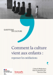 Comment la culture vient aux enfants ?