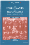 Les enseignants du secondaire, XIXe-XXe siècles. Le corps, le métier, les carrières. Textes officiels. T. 1 : 1802-1914