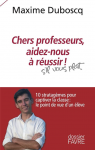 Chers professeurs, aidez-nous à réussir !