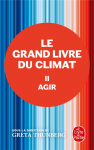 Le Grand Livre du climat. Tome 2 : Agir