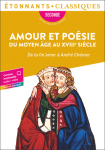 Amour et poésie du Moyen Age au XVIIIe siècle : de la "fin'amor" à André Chénier