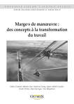 Marges de manœuvre : des concepts à la transformation du travail