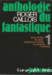 Anthologie du fantastique. Tome 1 : Angleterre, Irlande, Amérique du Nord, Allemagne, Flandres