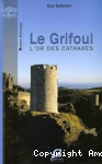 Le grifoul : l'or des Cathares