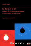 Le zéro et le un : histoire de la notion scientifique d'information au 20e siècle