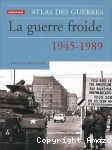 La guerre froide : une histoire militaire, 1945 - 1989