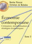 Economie contemporaine. Tome 3 : Croissance, mondialisation et stratégies économiques