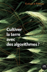 Dossier : Cultiver la terre avec des algorithmes ? Agriculture, numérique et écologie