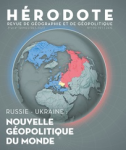 Numéro thématique Russie – Ukraine : Nouvelle géopolitique du monde