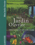 Mon jardin ouvrier : créer et entretenir son jardin potager