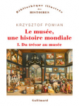 Le musée, une histoire mondiale. Vol. 1 : Du trésor au musée