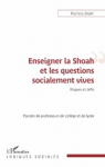 Enseigner la Shoah et les questions socialement vives : risques et défis