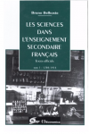 Les sciences dans l'enseignement secondaire français : textes officiels. Tome 1 : 1789-1914