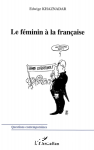 Le féminin à la française : académisme et langue française
